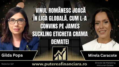 De la via din Dealul Mare la piața globală: arhitectura unui brand de vin. Mirela Caracote, Vintruvian Estates: „Trebuie să înțelegi piețele pe care vrei să le abordezi”